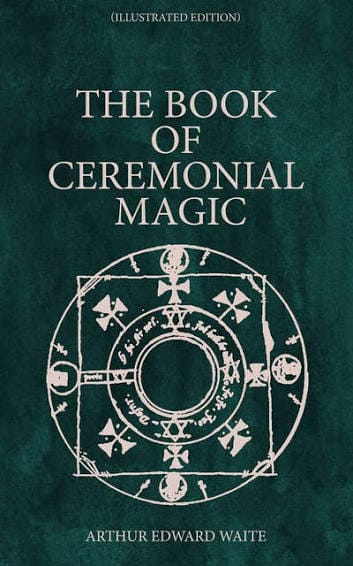 Ceremonial Magic by Arthur Edward Waite